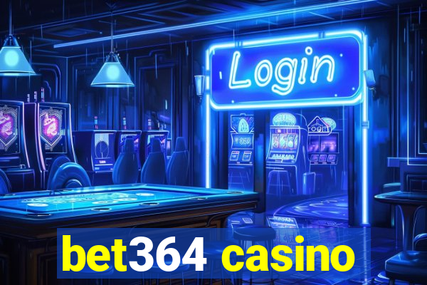 bet364 casino